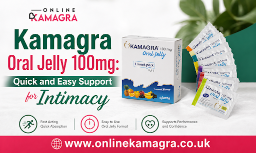 Kamagra Oral Jelly 100mg: Quick and Easy Support for Intimacy